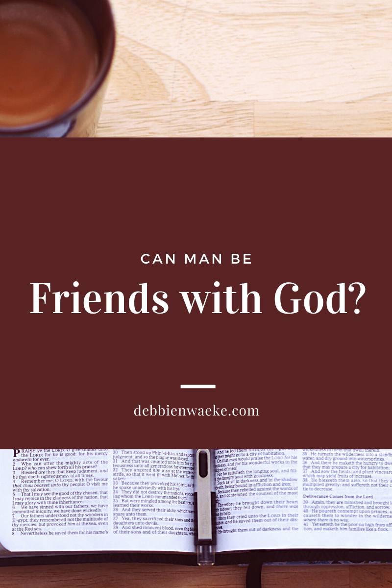 can man be friends with God?